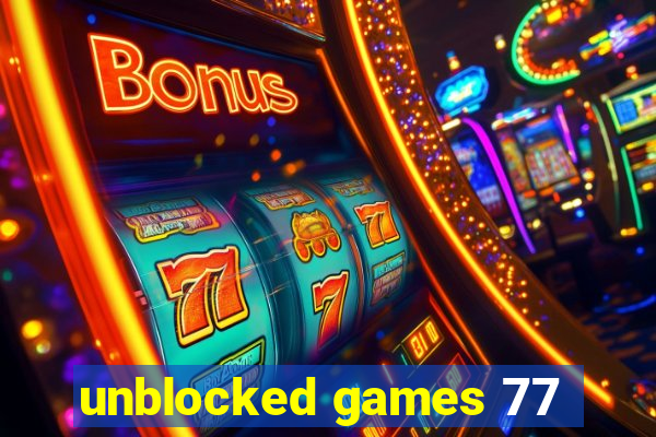 unblocked games 77